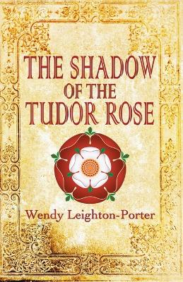 Book cover for The Shadow of the Tudor Rose