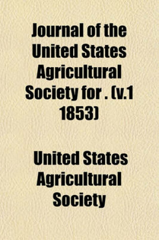 Cover of Journal of the United States Agricultural Society for . (V.1 1853)