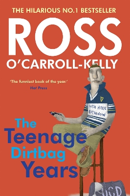 Book cover for Ross O'Carroll-Kelly: The Teenage Dirtbag Years