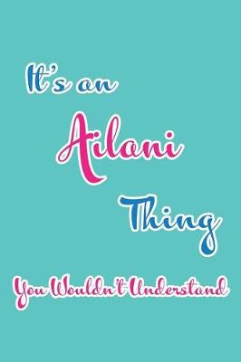 Book cover for It's an Ailani Thing You Wouldn't Understand