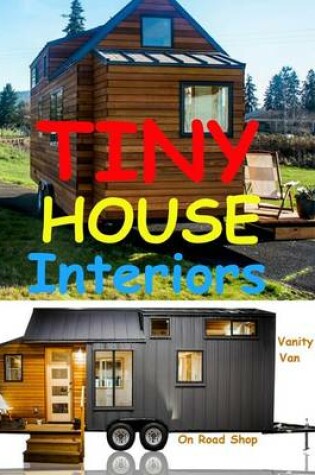 Cover of Tiny Home Interiors