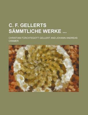 Book cover for C. F. Gellerts Sammtliche Werke