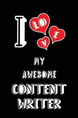 Cover of I Love My Awesome Content Writer