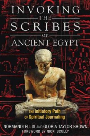 Cover of Invoking the Scribes of Ancient Egypt