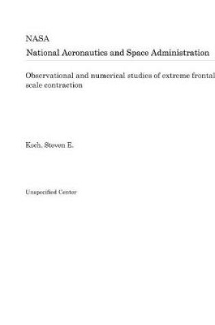 Cover of Observational and Numerical Studies of Extreme Frontal Scale Contraction