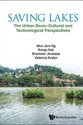 Cover of Saving Lakes - The Urban Socio-cultural And Technological Perspectives