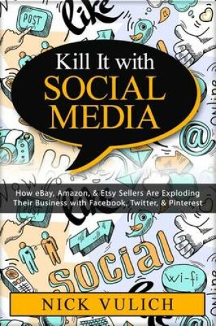 Cover of Kill It with Social Media