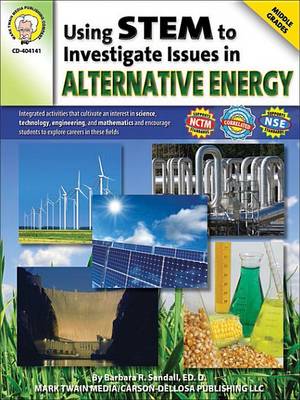 Book cover for Using Stem to Investigate Issues in Alternative Energy, Grades 6 - 8