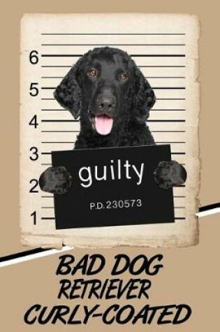 Cover of Bad Dog Retriever Curly-Coated