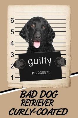 Book cover for Bad Dog Retriever Curly-Coated