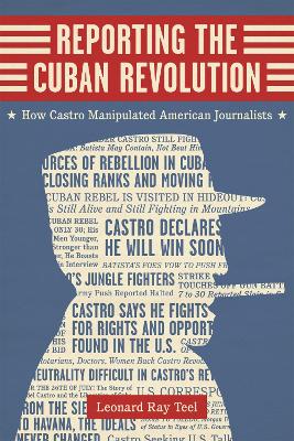 Book cover for Reporting the Cuban Revolution