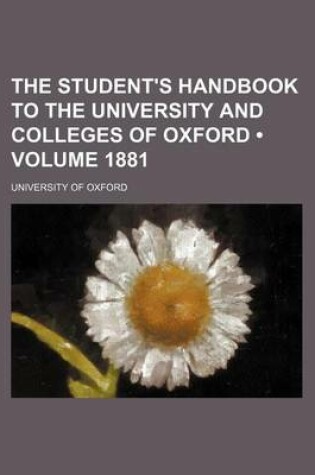 Cover of The Student's Handbook to the University and Colleges of Oxford (Volume 1881)