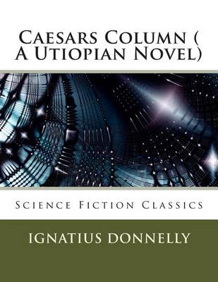 Book cover for Caesars Column ( a Utiopian Novel)