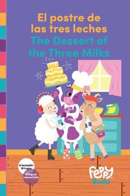 Book cover for El postre de las tres leches - The Dessert of the Three Milks