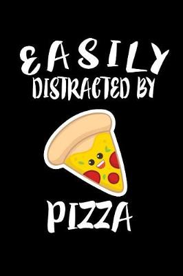 Book cover for Easily Distracted By Pizza