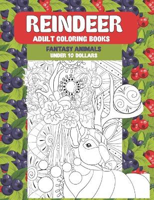 Book cover for Adult Coloring Books Fantasy Animals - Under 10 Dollars - Reindeer