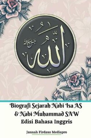 Cover of Biografi Sejarah Nabi Isa AS Dan Nabi Muhammad SAW Edisi Bahasa Inggris