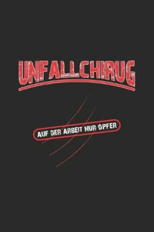 Cover of Unfallchirurg. Auf der Arbeit nur Opfer