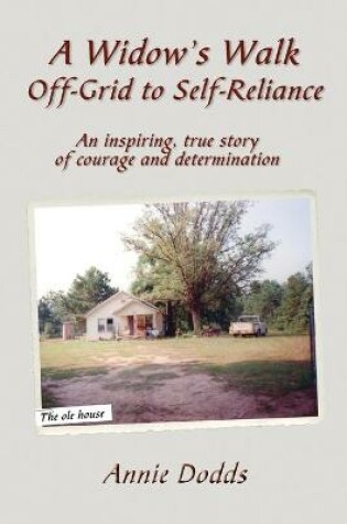 Cover of A Widow's Walk Off-Grid to Self-Reliance