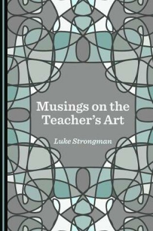 Cover of Musings on the Teacher's Art