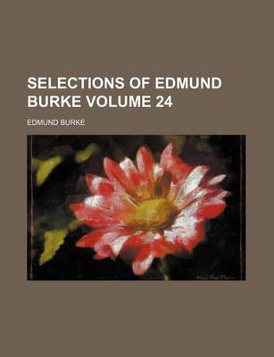 Book cover for Selections of Edmund Burke Volume 24