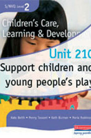 Cover of S/NVQ Level 2 CCLD Unit 210: Support Children and Young People's Play - Multi use version