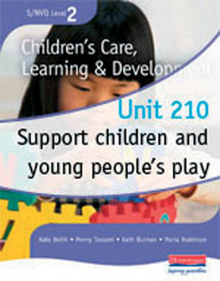 Cover of S/NVQ Level 2 CCLD Unit 210: Support Children and Young People's Play - Multi use version