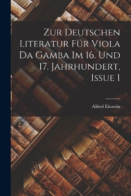 Book cover for Zur Deutschen Literatur Für Viola Da Gamba Im 16. Und 17. Jahrhundert, Issue 1