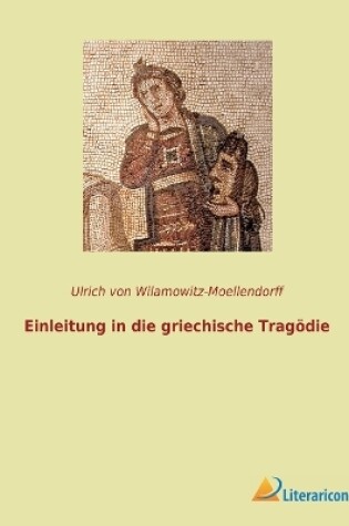 Cover of Einleitung in die griechische Tragödie
