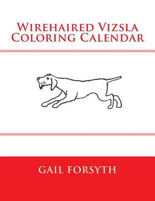 Book cover for Wirehaired Vizsla Coloring Calendar