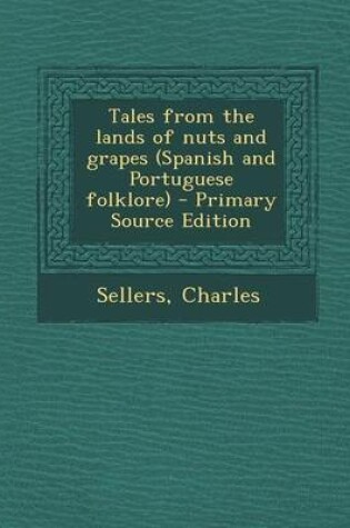 Cover of Tales from the Lands of Nuts and Grapes (Spanish and Portuguese Folklore)