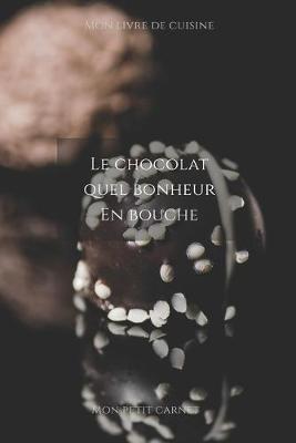 Book cover for Le chocolat quel bonheur en bouche