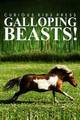 Cover of Galloping Beasts! - Curious Kids Press
