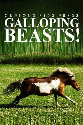 Book cover for Galloping Beasts! - Curious Kids Press