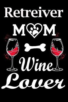 Book cover for Retreiver Mom Wine Lover