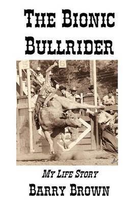 Book cover for The Bionic Bullrider