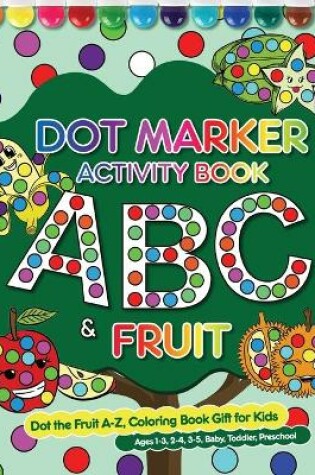 Cover of Dot Marker Activity Book ABC&Fruit