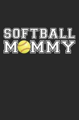 Book cover for Mom Softball Notebook - Softball Mommy - Softball Training Journal - Gift for Softball Player - Softball Diary