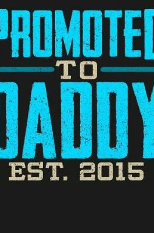 Cover of Promoted To Daddy Est 2015