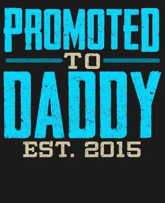 Book cover for Promoted To Daddy Est 2015