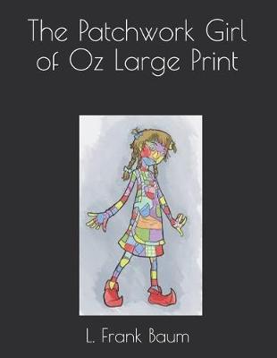 Book cover for The Patchwork Girl of Oz Large Print