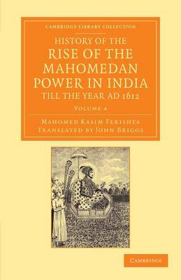 Cover of History of the Rise of the Mahomedan Power in India, till the Year AD 1612