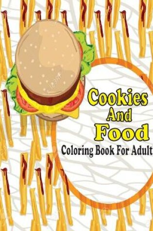 Cover of Cookies And Food Coloring Book For Adult