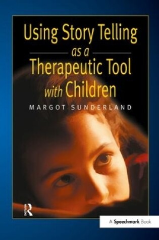 Cover of Using Story Telling as a Therapeutic Tool with Children