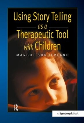 Book cover for Using Story Telling as a Therapeutic Tool with Children