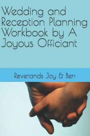 Cover of Wedding and Reception Planning Workbook by A Joyous Officiant