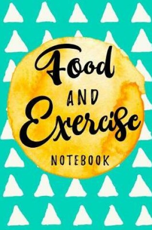 Cover of Food And Exercise Notebook
