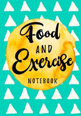 Book cover for Food And Exercise Notebook