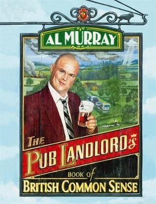 Book cover for Al Murray: The Pub Landlord's Book of British Common Sense