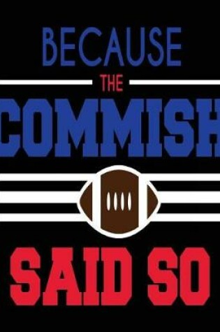 Cover of Because The Commish Said So